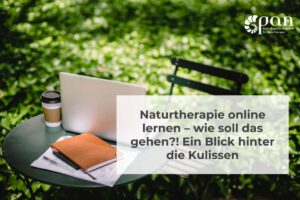 Naturtherapie online lernen – wie soll das gehen?! Ein Blick hinter die Kulissen